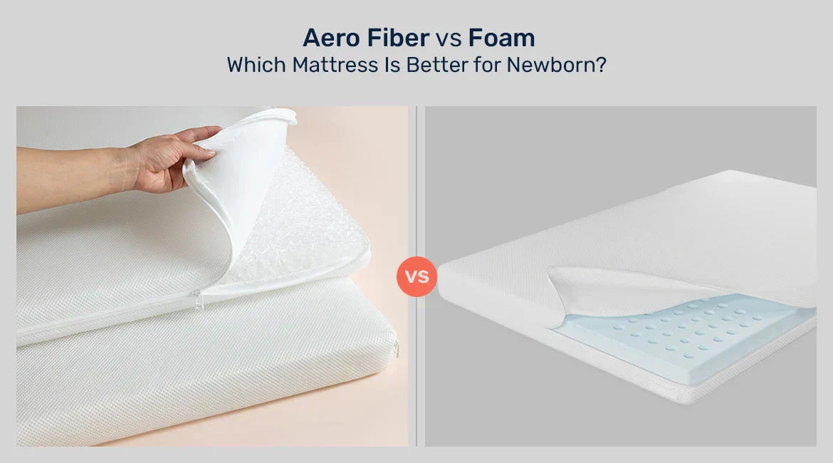 Foam vs Aero Fiber: Which Mattress Is Better for Newborn?