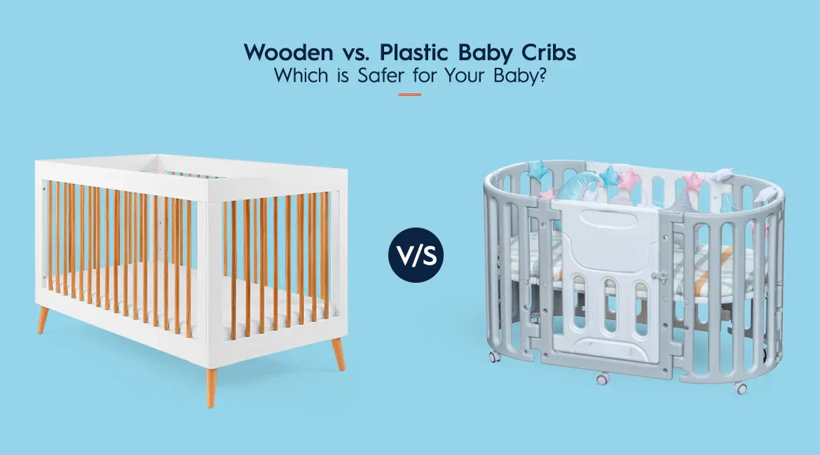 Wooden vs. Plastic Baby Cribs: Which is Safer for Your Baby?